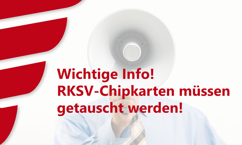 Mann in blauem Hemd mit Krawatte und Megaphon. Im Vordergrund der Schriftzug: Wichtige Info! RKSV-Chipkarten müssen getauscht werden!