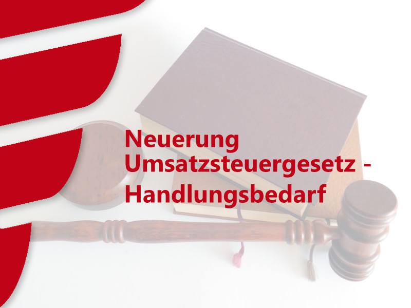 DEM_Neuerung Umsatzsteuergeset_Handlungsbedarf DEM_Neuerung Umsatzsteuergeset_Handlungsbedarf